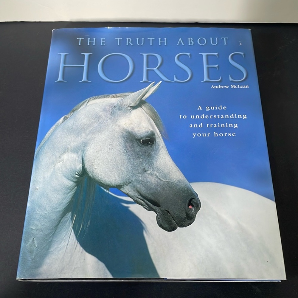 The Truth About Horses Andrew McLean A Guide to Understanding & Training HC Book